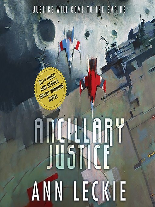 Title details for Ancillary Justice by Ann Leckie - Wait list